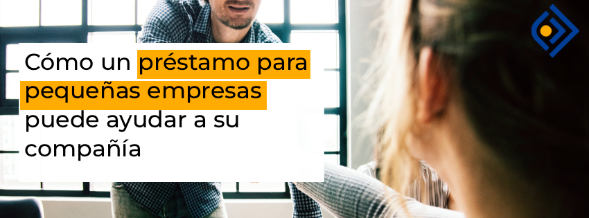 Cómo un préstamo para pequeñas empresas puede ayudar a su compañía